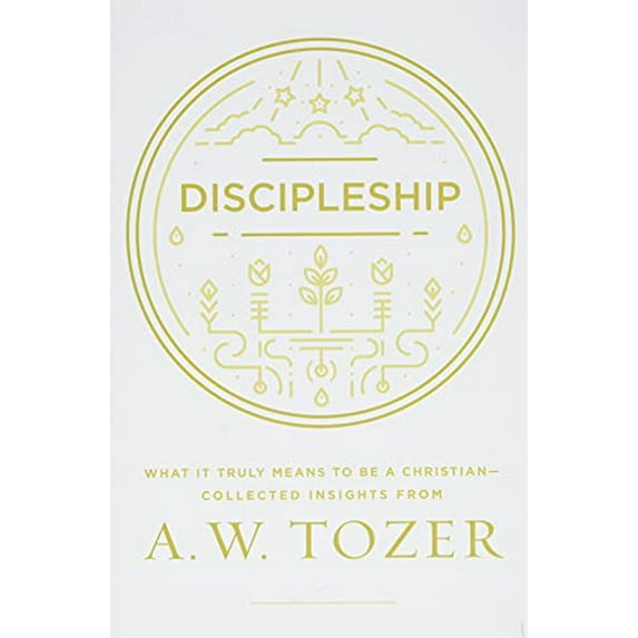 Pre-Owned Discipleship: What It Truly Means to Be a Christian--Collected Insights from A. W. Tozer (Paperback) 1600668046 9781600668043