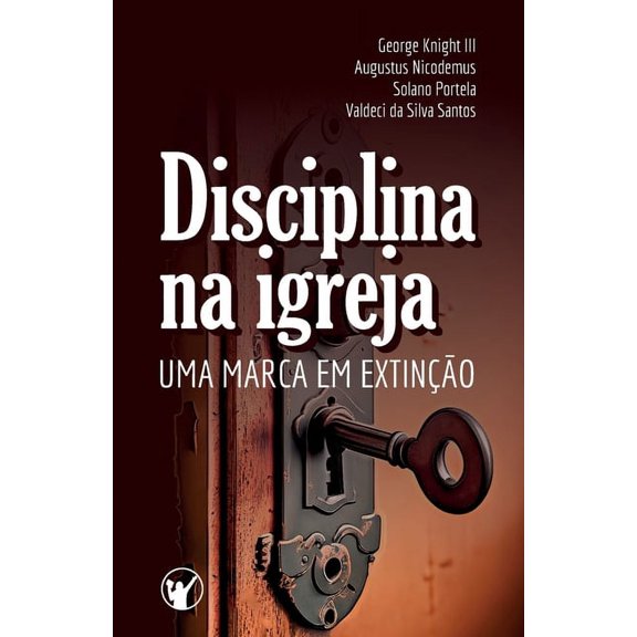 Disciplina na Igreja: uma marca em extino, (Paperback)