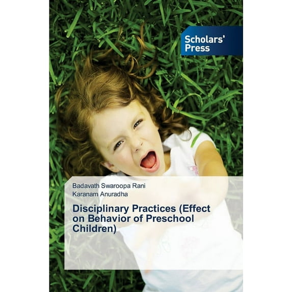 Disciplinary Practices (Effect on Behavior of Preschool Children) (Paperback)