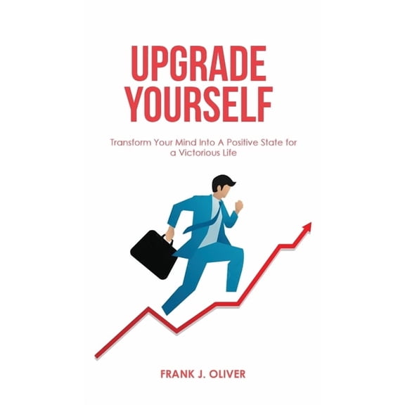 Discipline, Habits & Goals: Upgrade Yourself : Transform Your Mind Into A Positive State for a Victorious Life (Series #1) (Hardcover)
