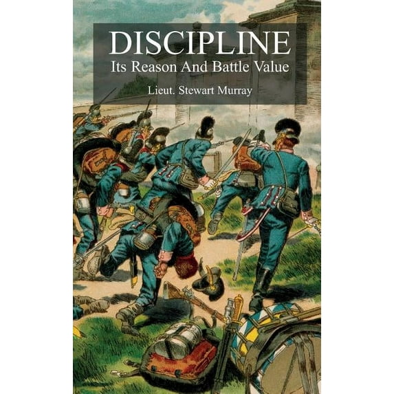 Discipline: Its Reason And Battle Value, (Paperback)