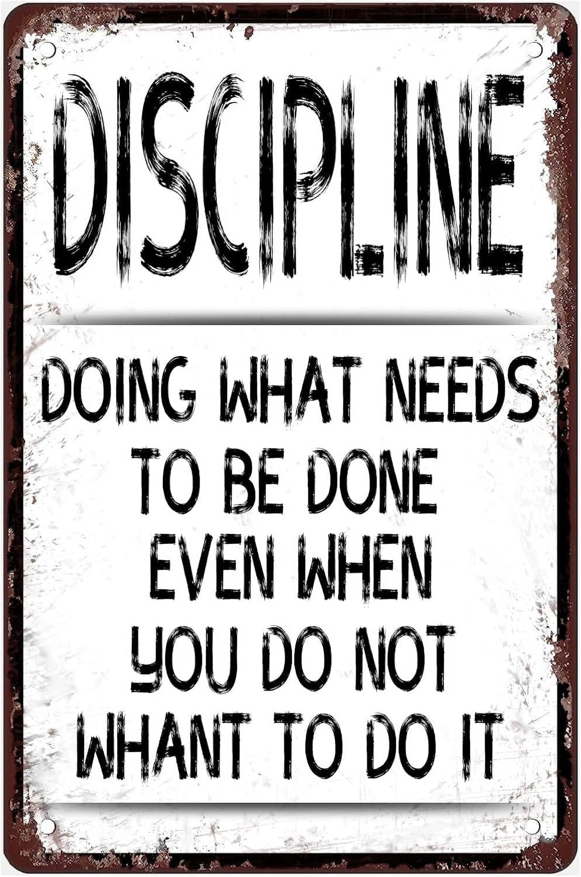 Discipline Sign Language Discipline Poster Vintage Metal Sign Doing What Needs To Be Done Even ...