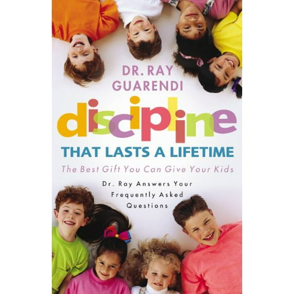 Pre-Owned Discipline That Lasts a Lifetime: The Best Gift You Can Give Your Kids, (Paperback)