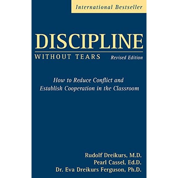 Pre-Owned Discipline Without Tears: How to Reduce Conflict and Establish Cooperation in the Classroom (Paperback) 0470835087 9780470835081