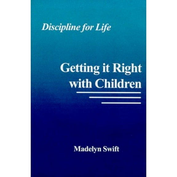 Pre-Owned Discipline for Life: Getting it Right with Children (Hardcover) 1887069062 9781887069069