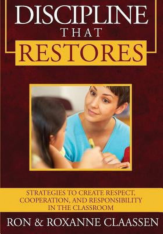 Discipline that Restores: Strategies to Create Respect, Cooperation ...
