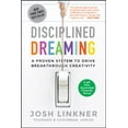 thumbnail image 1 of Pre-Owned Disciplined Dreaming : A Proven System to Drive Breakthrough Creativity Paperback Josh Linkner, 1 of 1