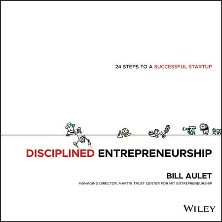 Disciplined Entrepreneurship: 24 Steps to a Successful Startup, (Hardcover)