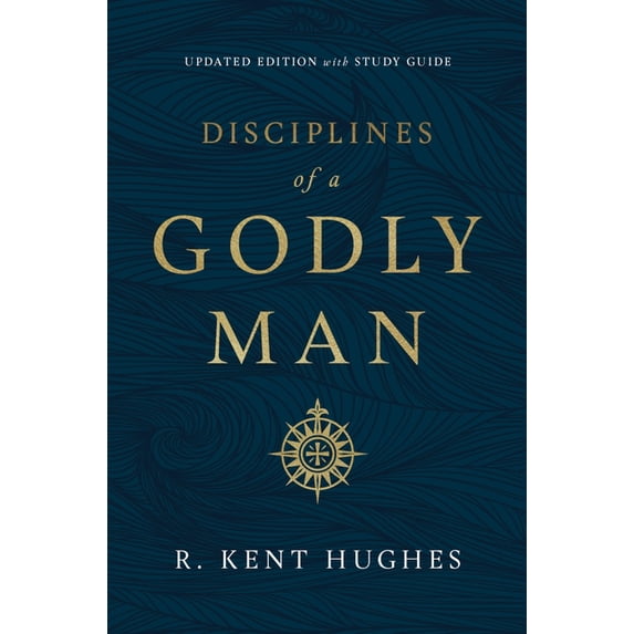 Disciplines of a Godly Man (Updated Edition), (Hardcover)