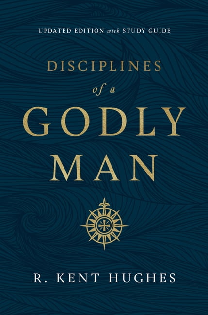 R KENT HUGHES Disciplines of a Godly Man (Updated Edition), (Paperback)