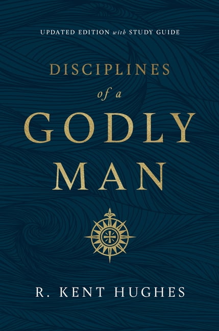 R KENT HUGHES Disciplines of a Godly Man (Updated Edition), (Paperback)