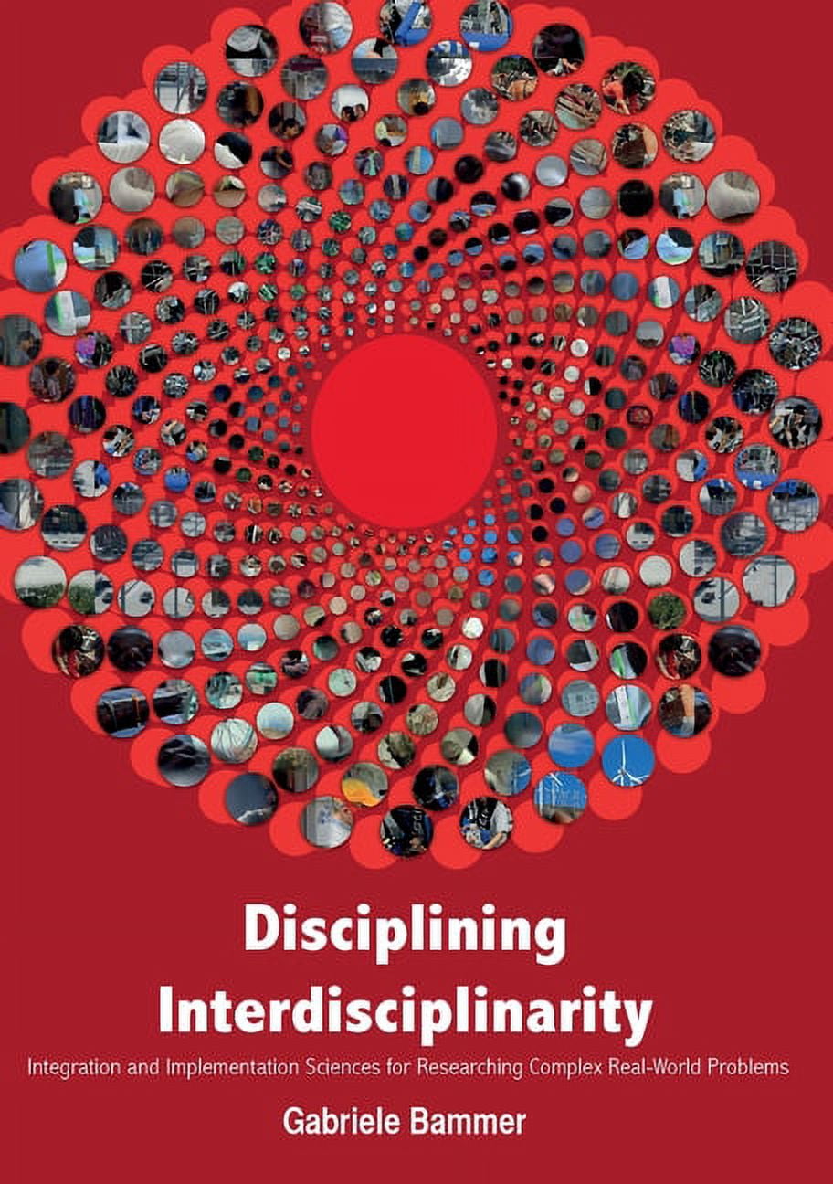 Disciplining Interdisciplinarity: Integration and Implementation ...