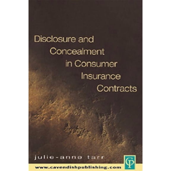 Disclosure and Concealment in Consumer Insurance Contracts, (Paperback)