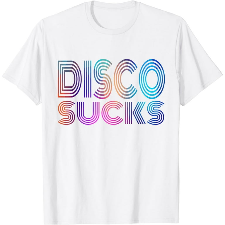 Disco Still Sucks Funny Music T-Shirt Disco Still Sucks Funny Music T-Shirt