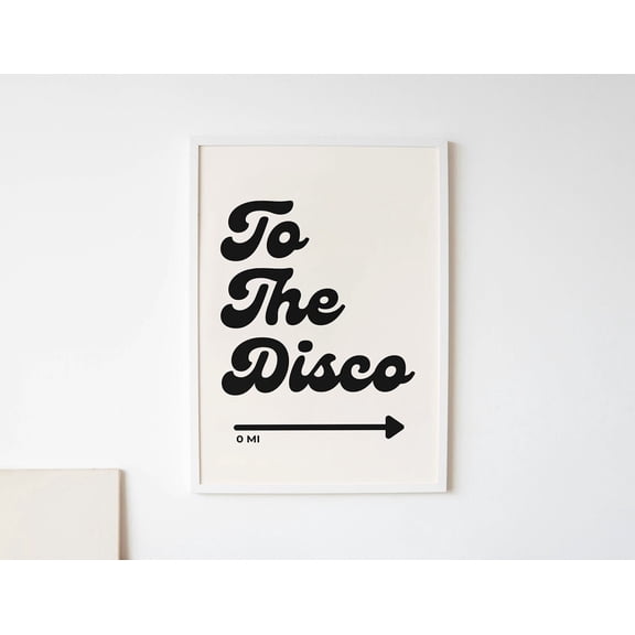 To The Disco Poster Trendy Wall Poster Home Decor Girly Wall Art Quote Poster Retro Wall Decor Dorm Room Vintage Poster Typography Poster , Poster Print Only
