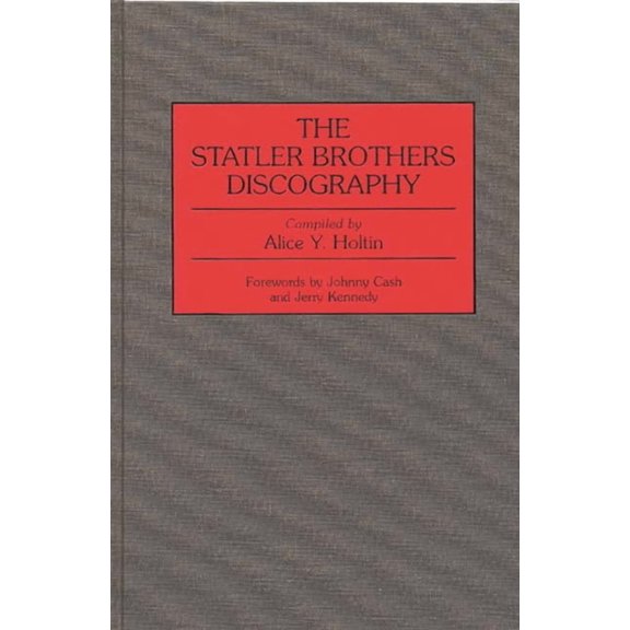 Discographies: Association for Recorded The Statler Brothers Discography, (Hardcover)