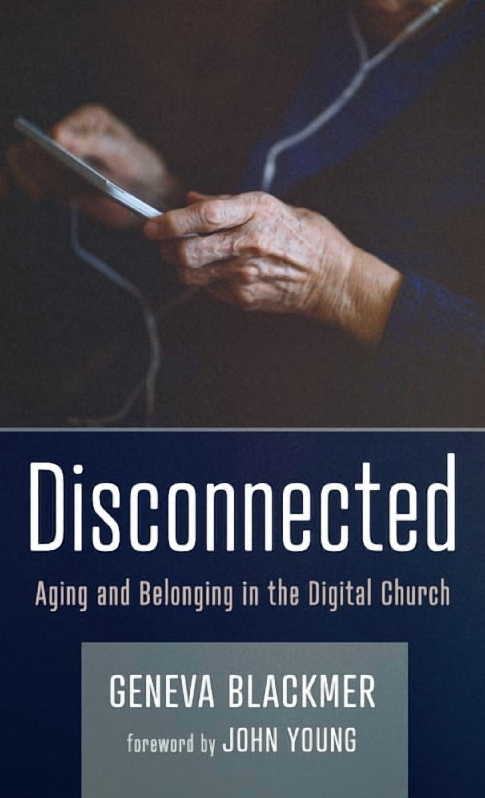 Disconnected: Aging and Belonging in the Digital Church, (Hardcover)