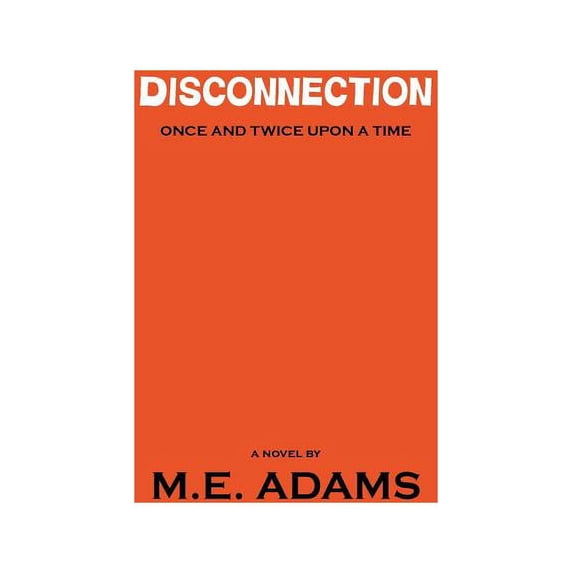 Disconnection : Once and Twice upon a Time