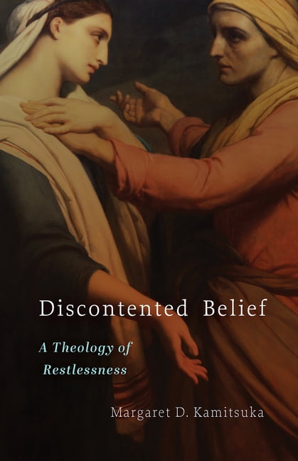 Discontented Belief: A Theology of Restlessness, (Hardcover)
