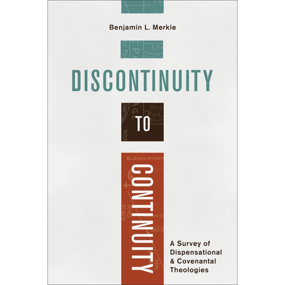 Discontinuity to Continuity: A Survey of Dispensational and Covenantal Theologies, (Paperback)