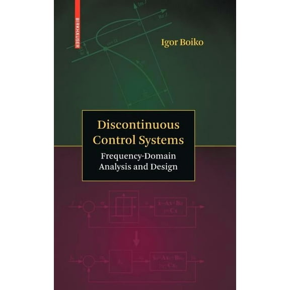 Discontinuous Control Systems: Frequency-Domain Analysis and Design, (Hardcover)