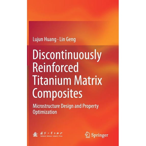 Discontinuously Reinforced Titanium Matrix Composites: Microstructure Design and Property Optimization