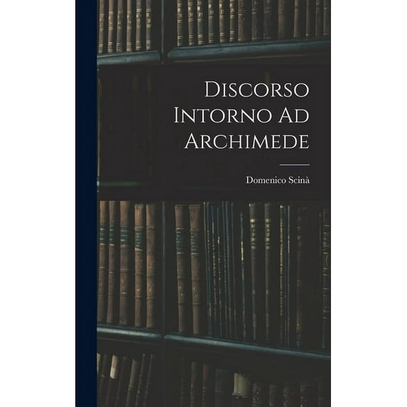 Discorso Intorno Ad Archimede (Hardcover)
