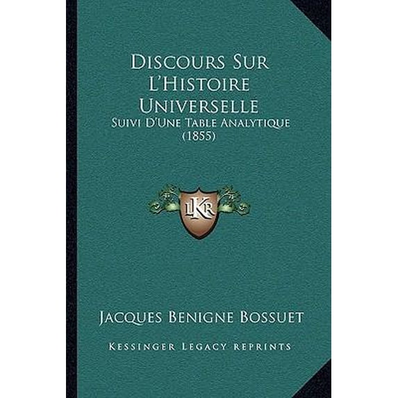 Discours Sur L'Histoire Universelle: Suivi D'Une Table Analytique (1855) Paperback