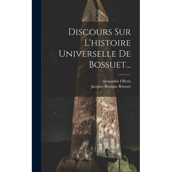 Discours Sur L'histoire Universelle De Bossuet... (Hardcover)