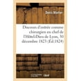 thumbnail image 1 of Discours d'Entrée En Exercice Comme Chirurgien En Chef de l'Hôtel-Dieu de Lyon, Le 30 Décembre 1823 (Paperback), 1 of 1