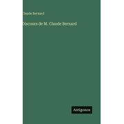 Discours de M. Claude Bernard, Hardcover