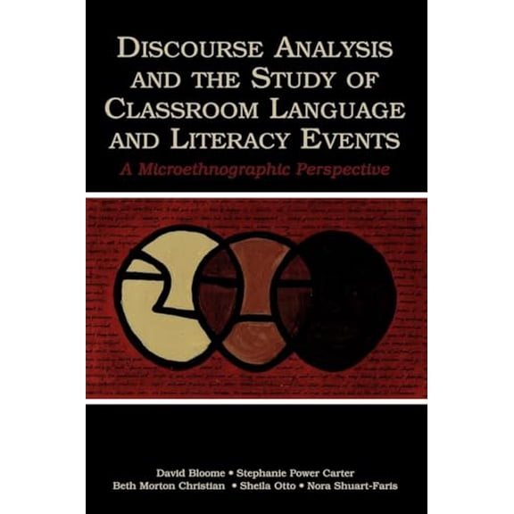 Pre-Owned Discourse Analysis and the Study of Classroom Language and Literacy Events: A Microethnographic Perspective (Paperback) 0805853200 9780805853209