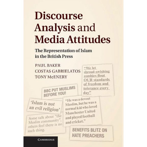 Discourse Analysis and Media Attitudes: The Representation of Islam in the British Press, (Hardcover)