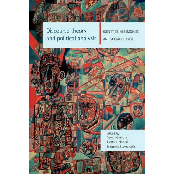 Discourse Theory and Political Analysis: Identities, Hegemonies and Social Change, (Paperback)