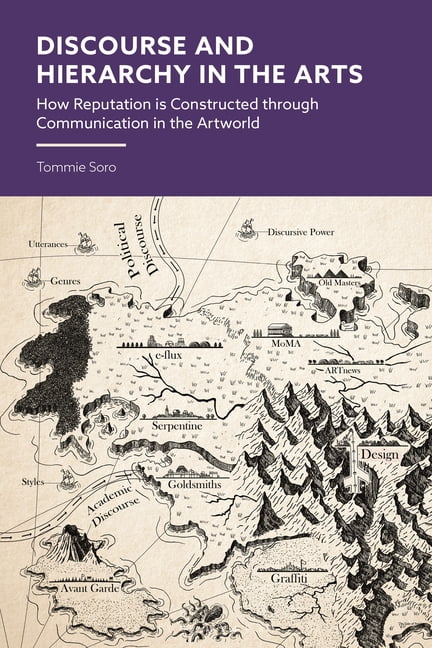 Discourse and Hierarchy in Cultural Fields: How Reputation Is Constructed Through Communication in the Artworld, (Hardcover)