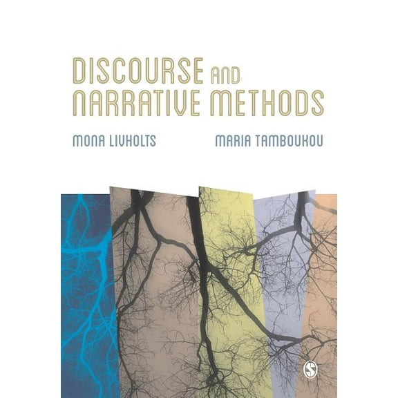 Discourse and Narrative Methods: Theoretical Departures, Analytical Strategies and Situated Writings, (Paperback)