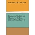 thumbnail image 1 of Discourse of the Life and Character of the Hon. Littleton Waller Tazewell (Paperback), 1 of 1