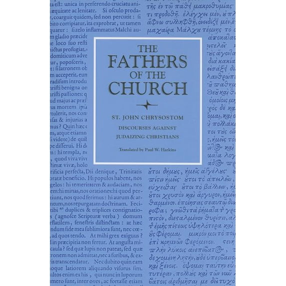 Fathers of the Church (Paperback) Discourses Against Judaizing Christians, Book 068, (Paperback)