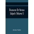 thumbnail image 1 of Discourses On Various Subjects (Volume I), (Paperback), 1 of 1