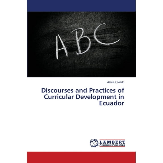 Discourses and Practices of Curricular Development in Ecuador (Paperback)