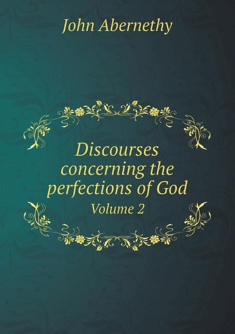 Discourses concerning the perfections of God Volume 2 (Paperback)