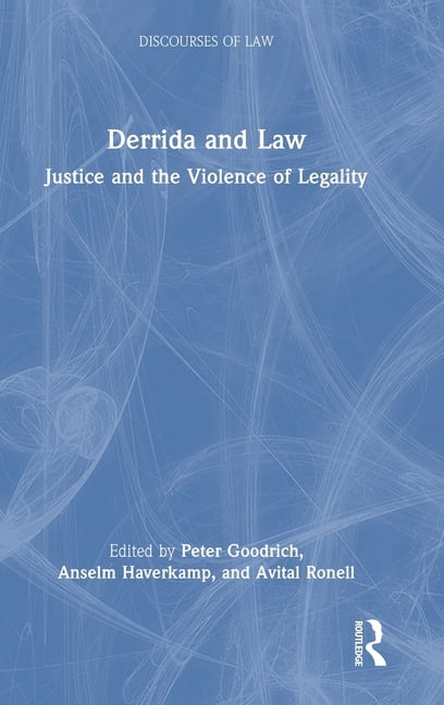 Discourses of Law Derrida and Law: Justice and the Violence of Legality, (Hardcover)