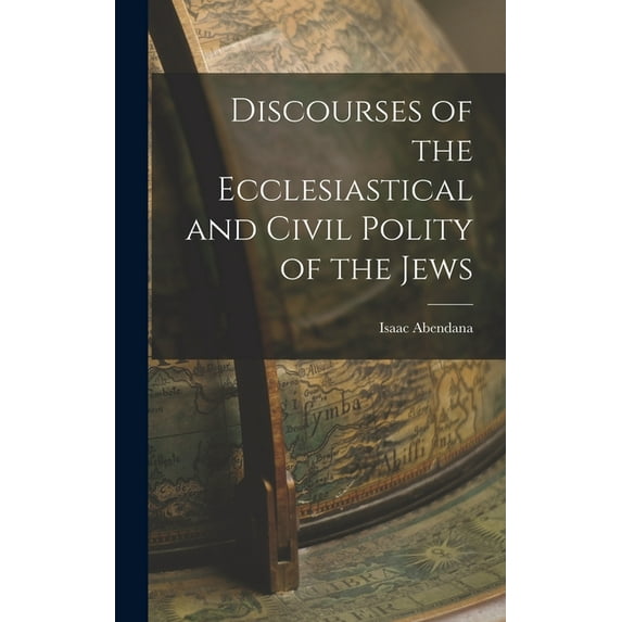 Discourses of the Ecclesiastical and Civil Polity of the Jews (Hardcover)