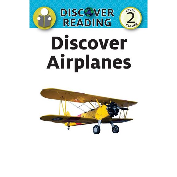 Discover Airplanes: Level 2 Reader, (Paperback)