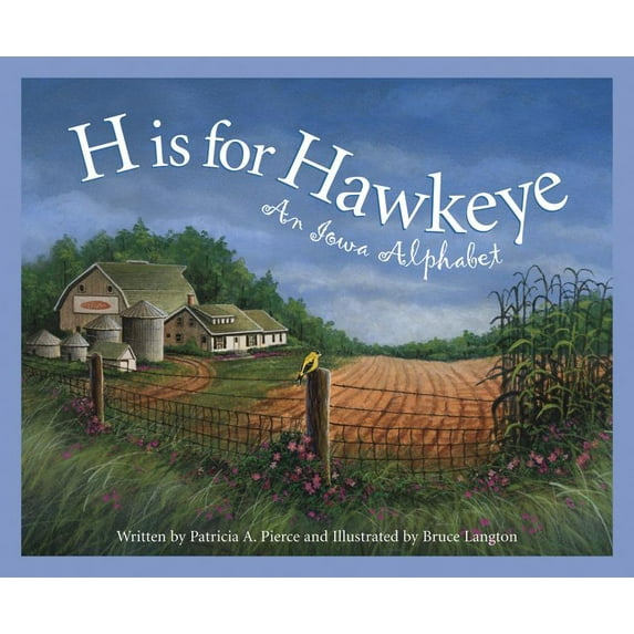 Discover America State by State H Is for Hawkeye: An Iowa Alphabet, (Hardcover)