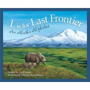 Discover America State by State: L Is for Last Frontier: An Alaska Alphabet (Hardcover)
