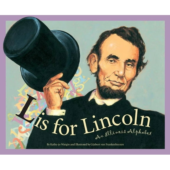 Discover America State by State L Is for Lincoln: An Illinois Alphabet, (Hardcover)