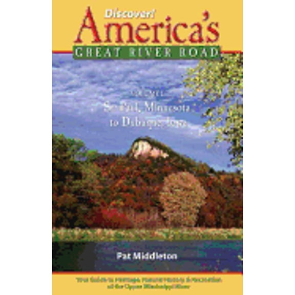 Pre-Owned Discover! America's Great River Road: St. Paul, Minnesota, to Dubuque, Iowa : The Upper Mississippi River (Paperback) 0962082384 9780962082382