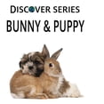 thumbnail image 1 of Discover Bunny & Puppy, (Hardcover), 1 of 1