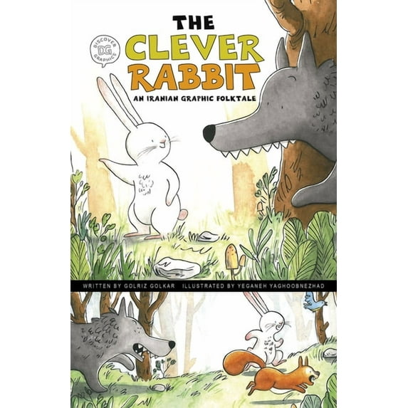 Discover Graphics: Global Folktales The Clever Rabbit: An Iranian Graphic Folktale, (Paperback)